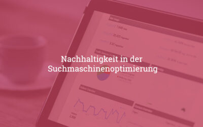 Nachhaltigkeit in der Suchmaschinen&shy;optimierung