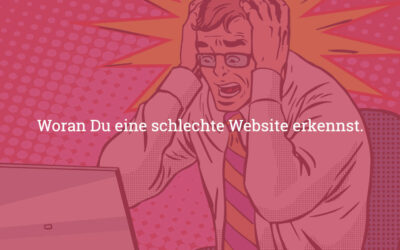 Woran Du eine schlechte Website erkennst.